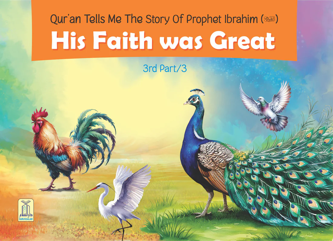 His Faith Was Great (The Story of Prophet Ibrahim (Part 3/ 3)