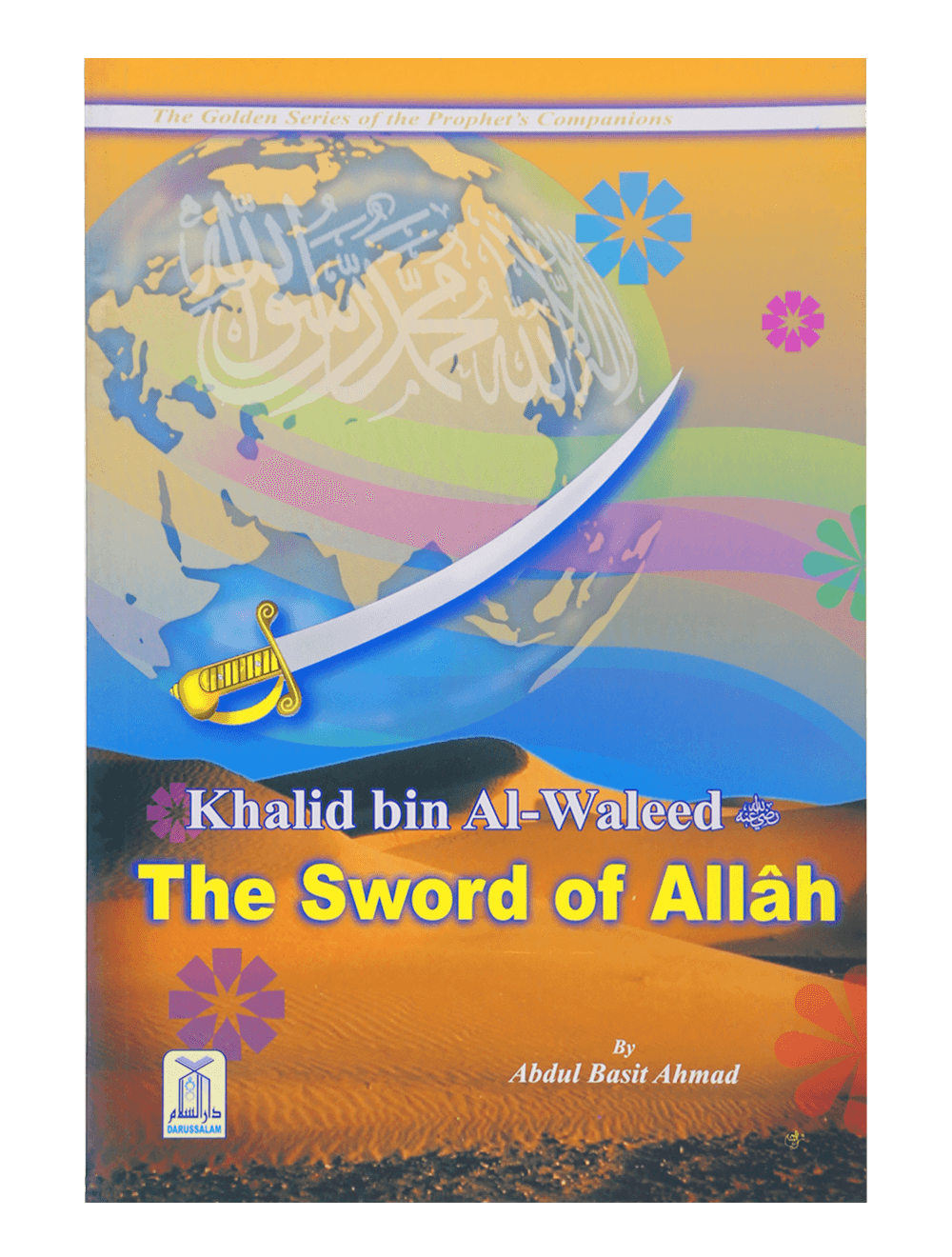 Khalid bin Al Waleed (R.A) -The Sword of Allah